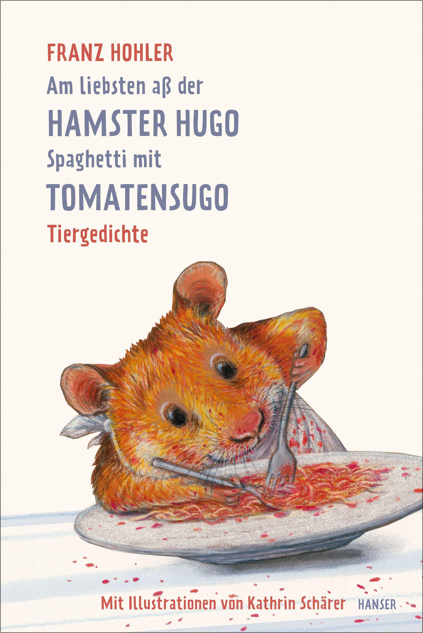 Vorderes Coverbild Am liebsten aß der Hamster Hugo Spaghetti mit Tomatensugo