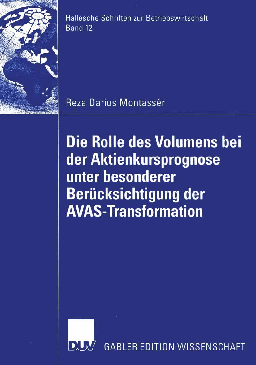 Vorderes Coverbild Die Rolle des Volumens bei der Aktienkursprognose unter besonderer Berücksichtigung der AVAS-Transformation