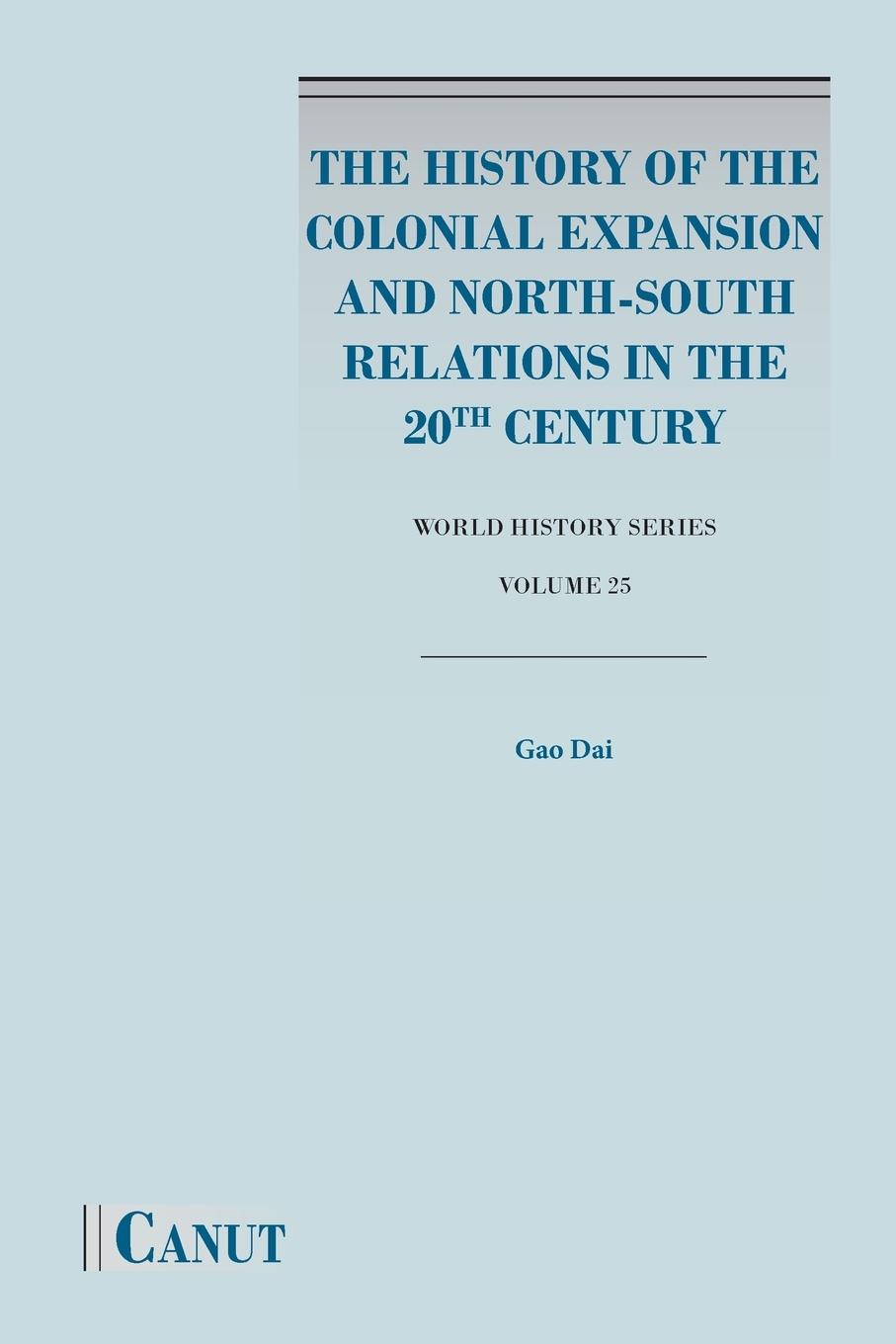 Vorderes Coverbild The History of the Colonial Expansion and North-South Relations in the 20th Century