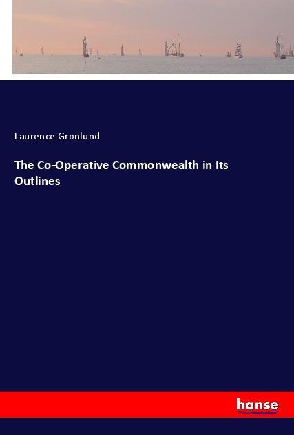 Vorderes Coverbild The Co-Operative Commonwealth in Its Outlines