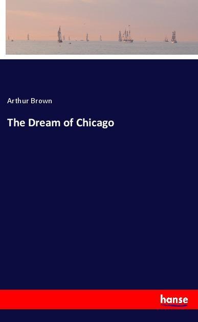 Vorderes Coverbild The Dream of Chicago