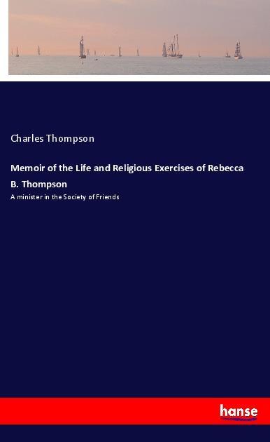 Vorderes Coverbild Memoir of the Life and Religious Exercises of Rebecca B. Thompson
