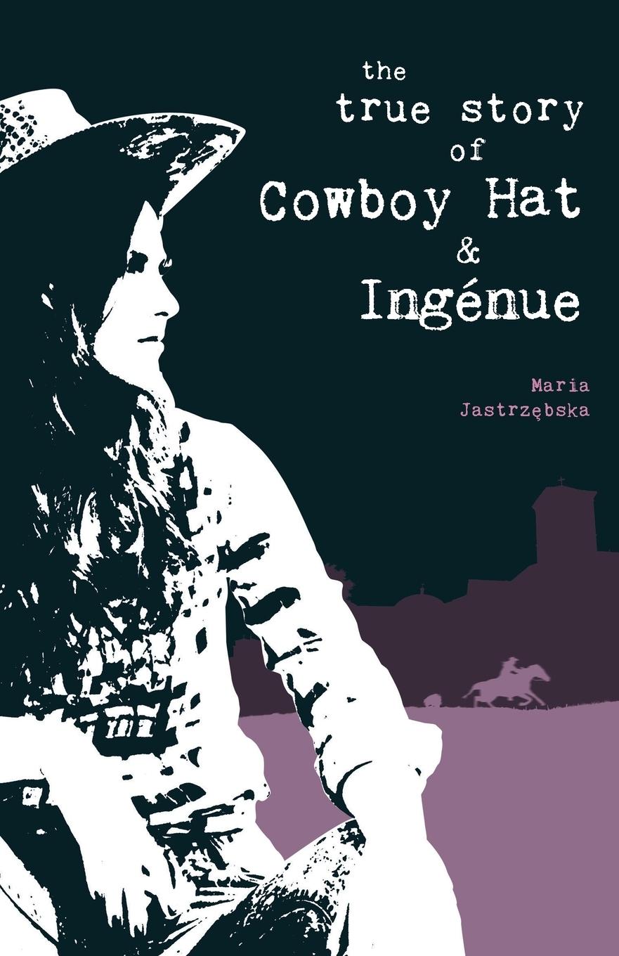 Vorderes Coverbild The True Story of Cowboy Hat & Ingénue