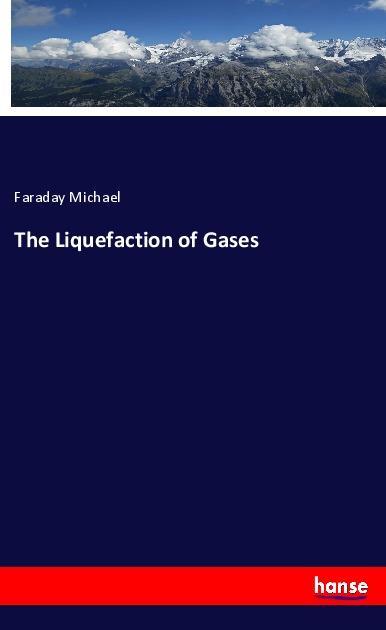 Vorderes Coverbild The Liquefaction of Gases