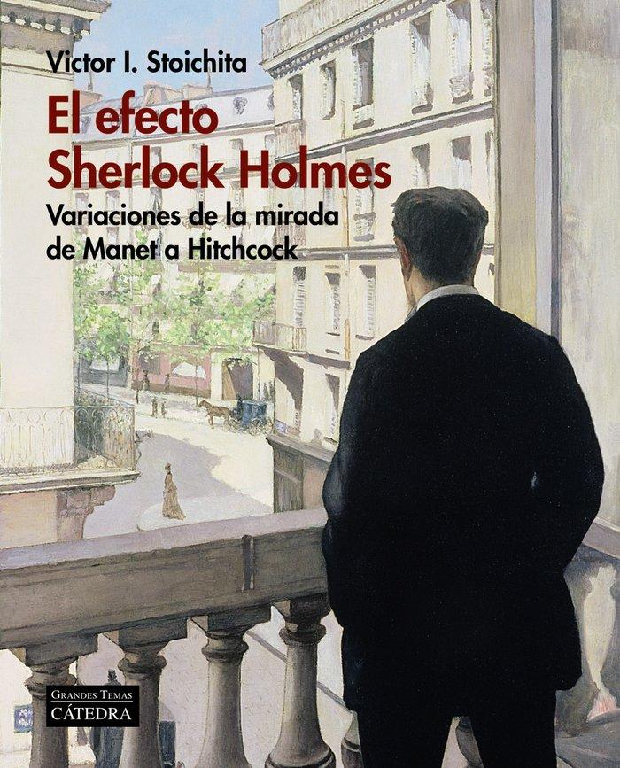 Vorderes Coverbild El efecto Sherlock Holmes : variaciones de la mirada de Manet a Hitchcock