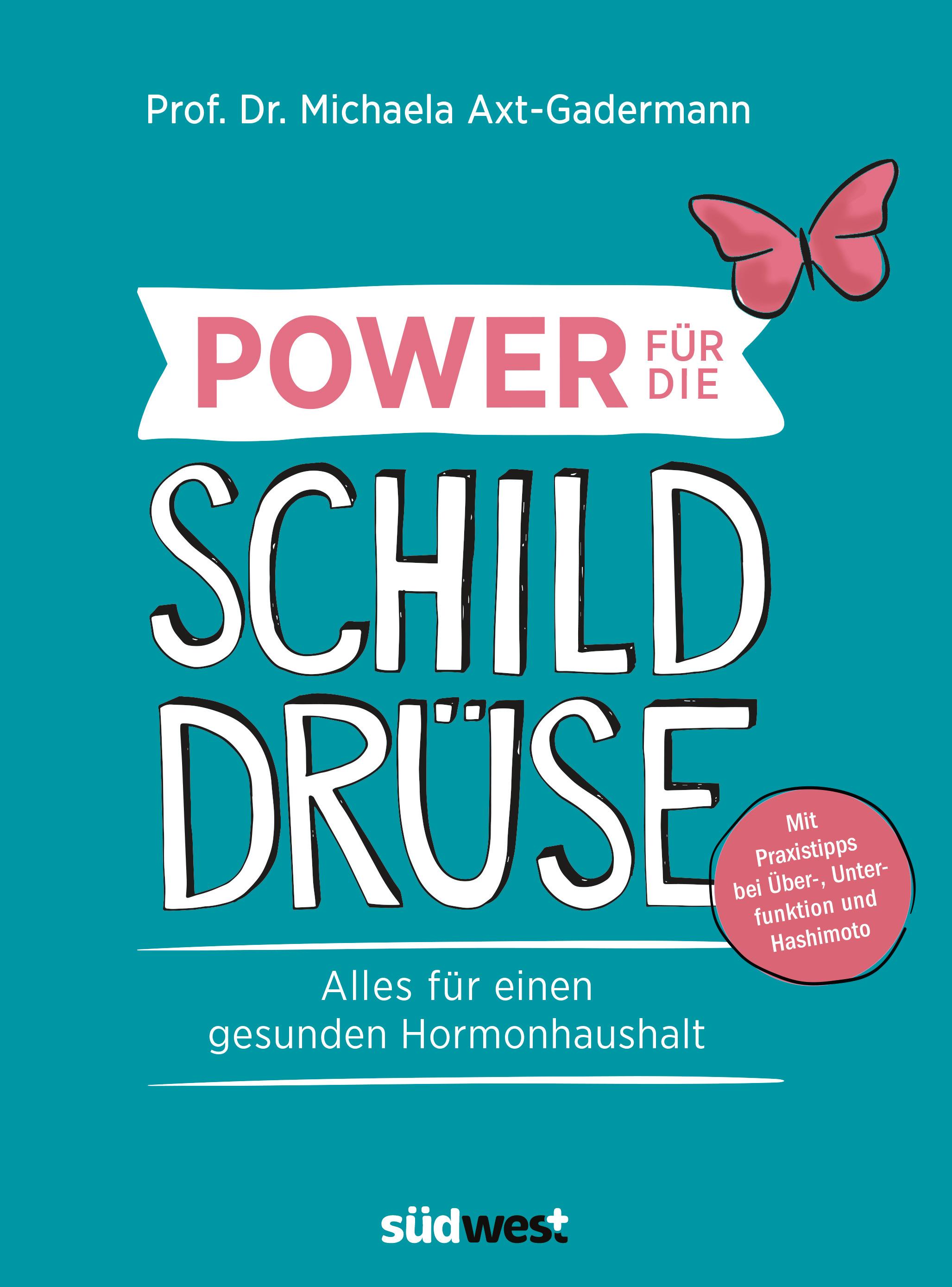 Vorderes Coverbild Power für die Schilddrüse - Alles für einen gesunden Hormonhaushalt. Mit Praxistipps bei Überfunktion, Unterfunktion und Hashimoto
