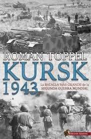 Vorderes Coverbild Kursk 1943 : la batalla más grande de la Segunda Guerra Mundial