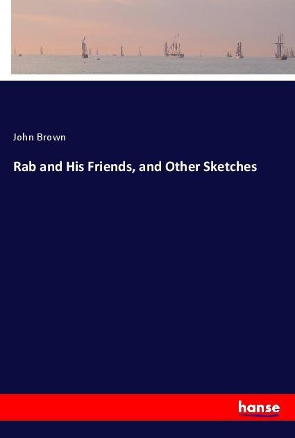 Vorderes Coverbild Rab and His Friends, and Other Sketches