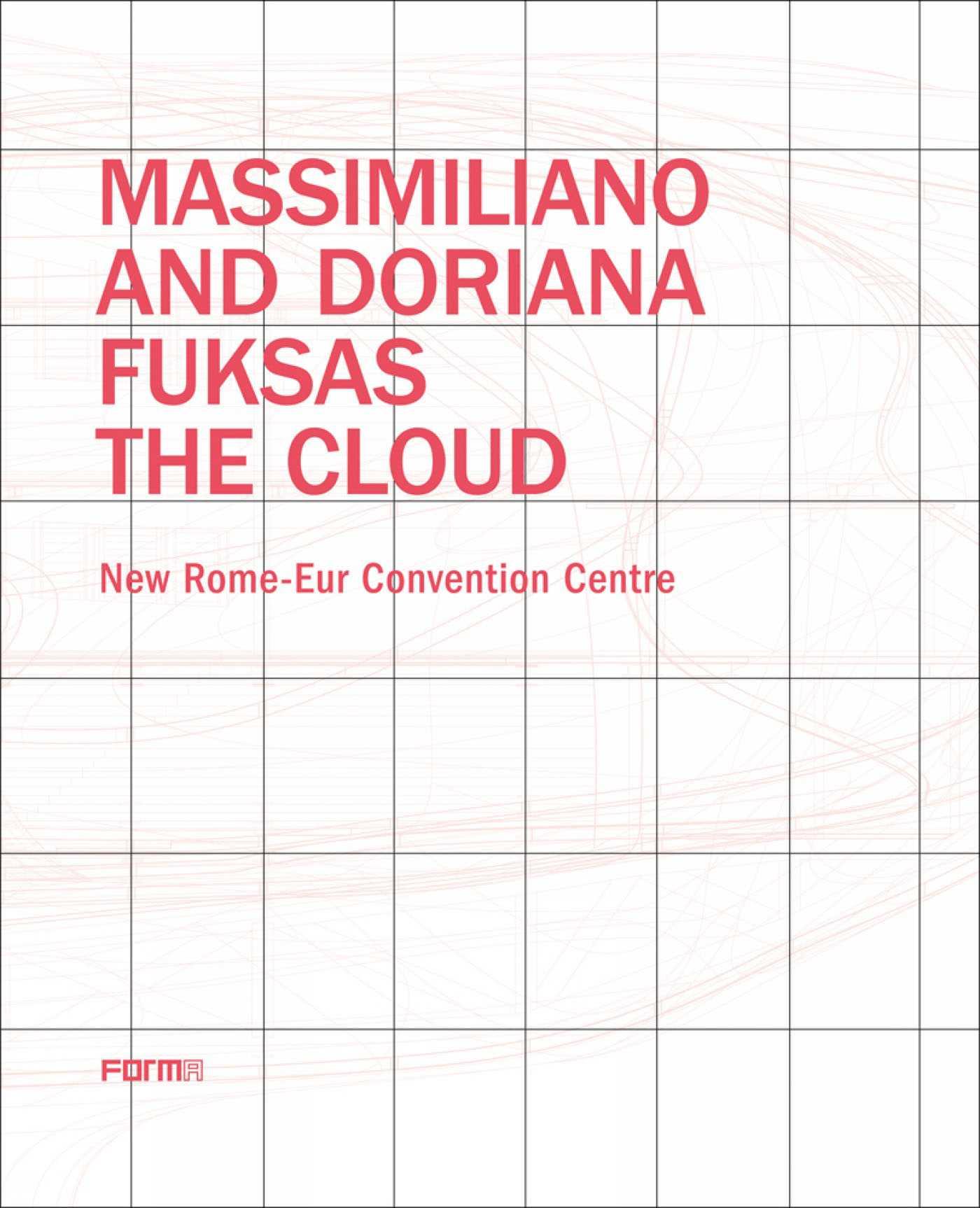 Vorderes Coverbild Massimiliano and Doriana Fuksas: The Cloud