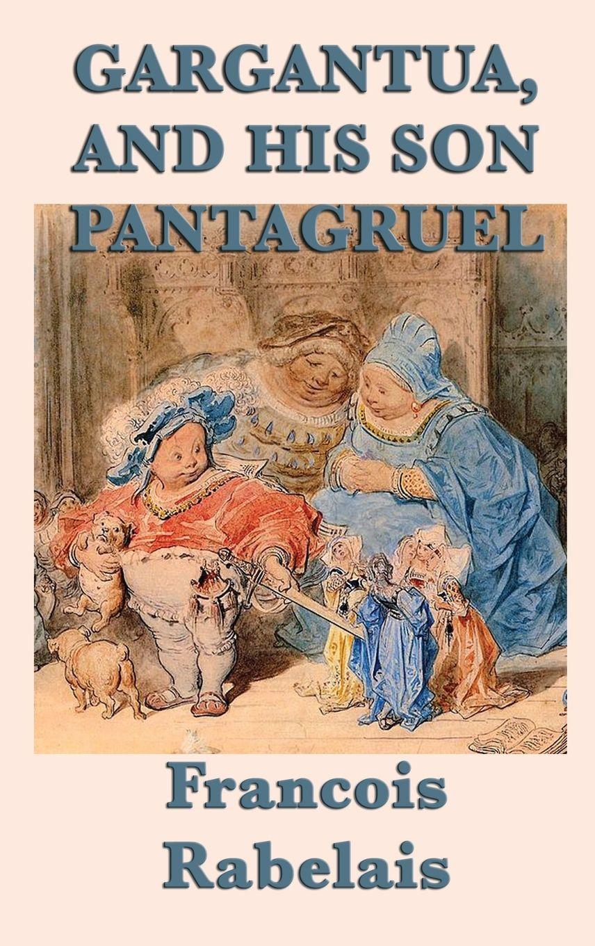 Vorderes Coverbild Gargantua, and His Son Pantagruel