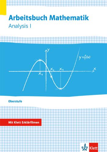 Vorderes Coverbild Arbeitsbuch Mathematik Oberstufe Analysis 1. Arbeitsbuch plus Erklärfilme Klassen 10-12 oder 11-13