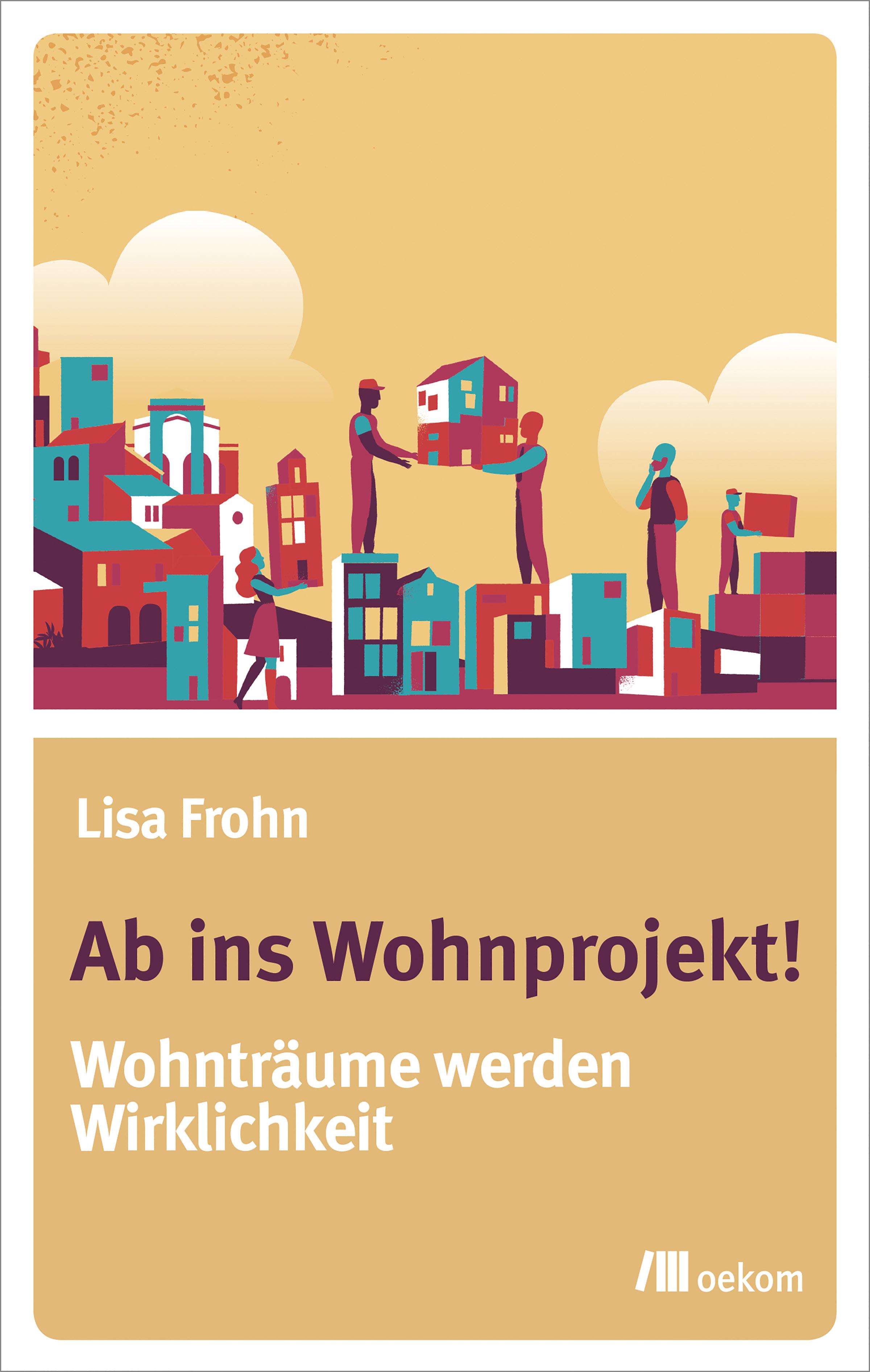 Vorderes Coverbild Ab ins Wohnprojekt!