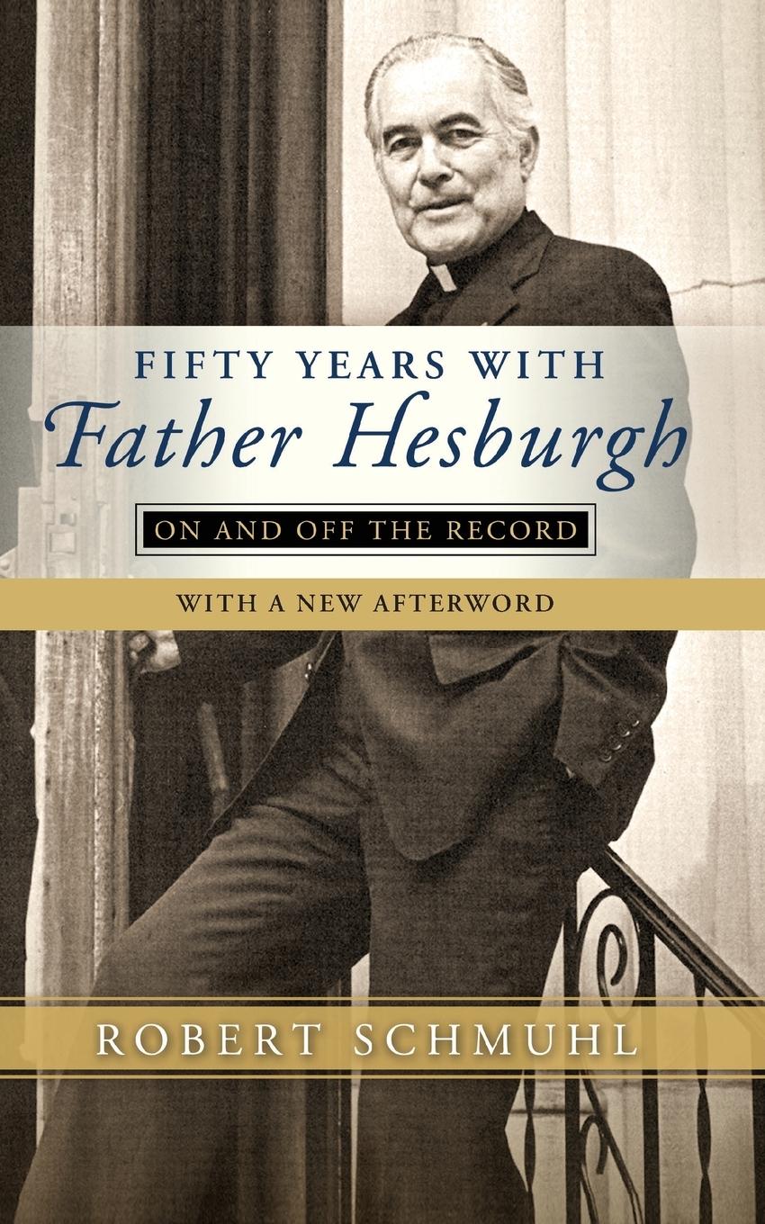 Vorderes Coverbild Fifty Years with Father Hesburgh