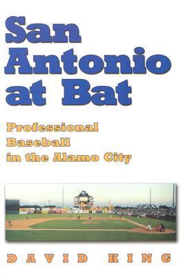 Vorderes Coverbild San Antonio at Bat: Professional Baseball in the Alamo City