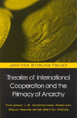 Vorderes Coverbild Theories of International Cooperation and the Primacy of Anarchy