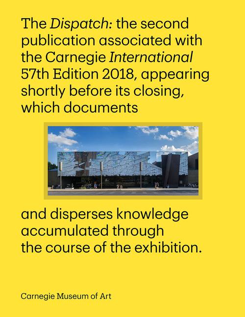 Vorderes Coverbild Carnegie International, 57th Edition: The Dispatch