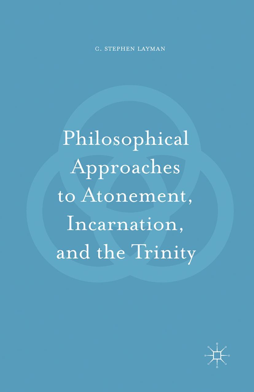 Vorderes Coverbild Philosophical Approaches to Atonement, Incarnation, and the Trinity