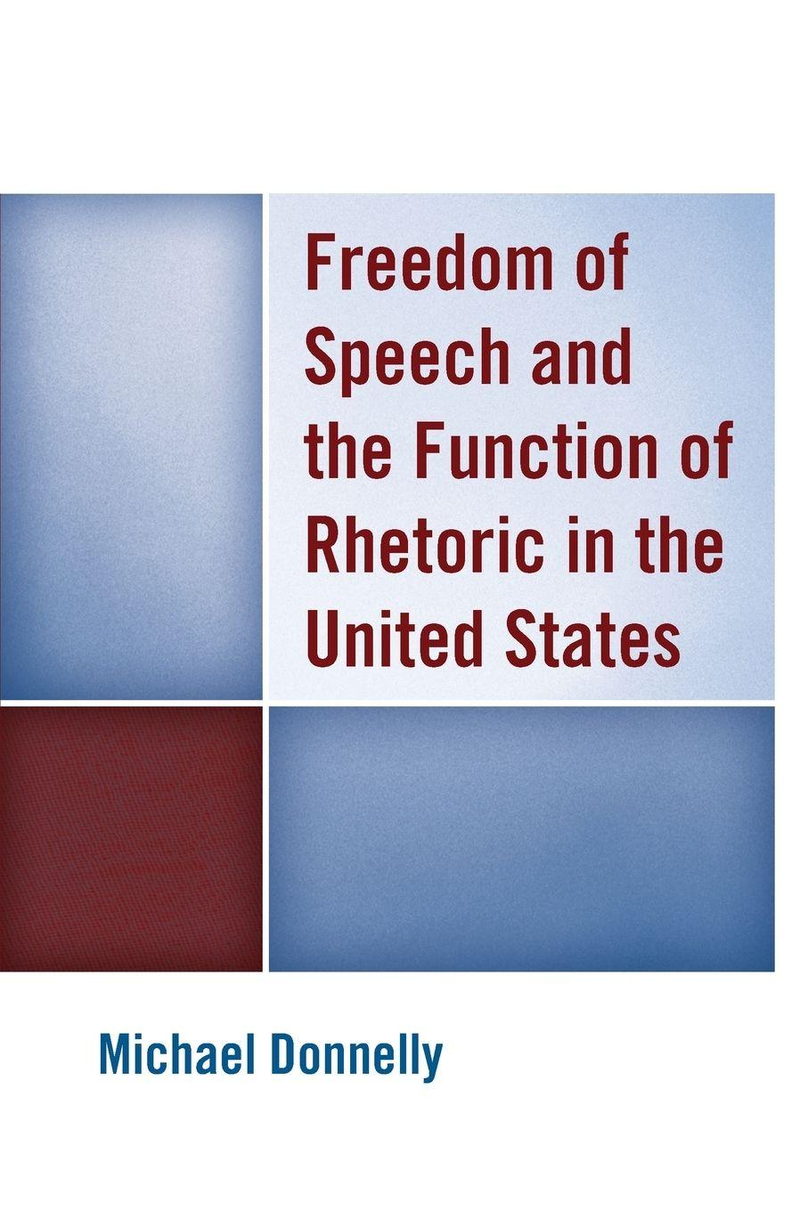 Vorderes Coverbild Freedom of Speech and the Function of Rhetoric in the United States