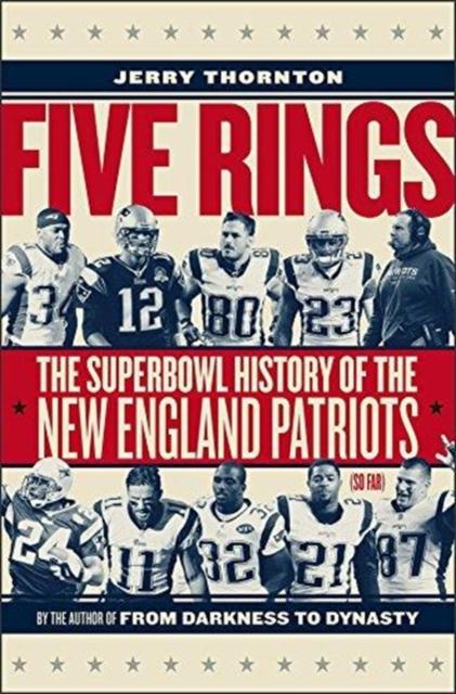 Vorderes Coverbild Five Rings - The Super Bowl History of the New England Patriots (So Far)