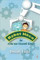 Vorderes Coverbild Robot Hoca ile Ardanin Gizemli Kitabi
