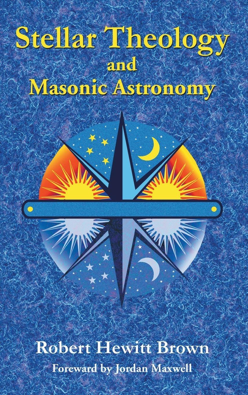 Vorderes Coverbild Stellar Theology and Masonic Astronomy