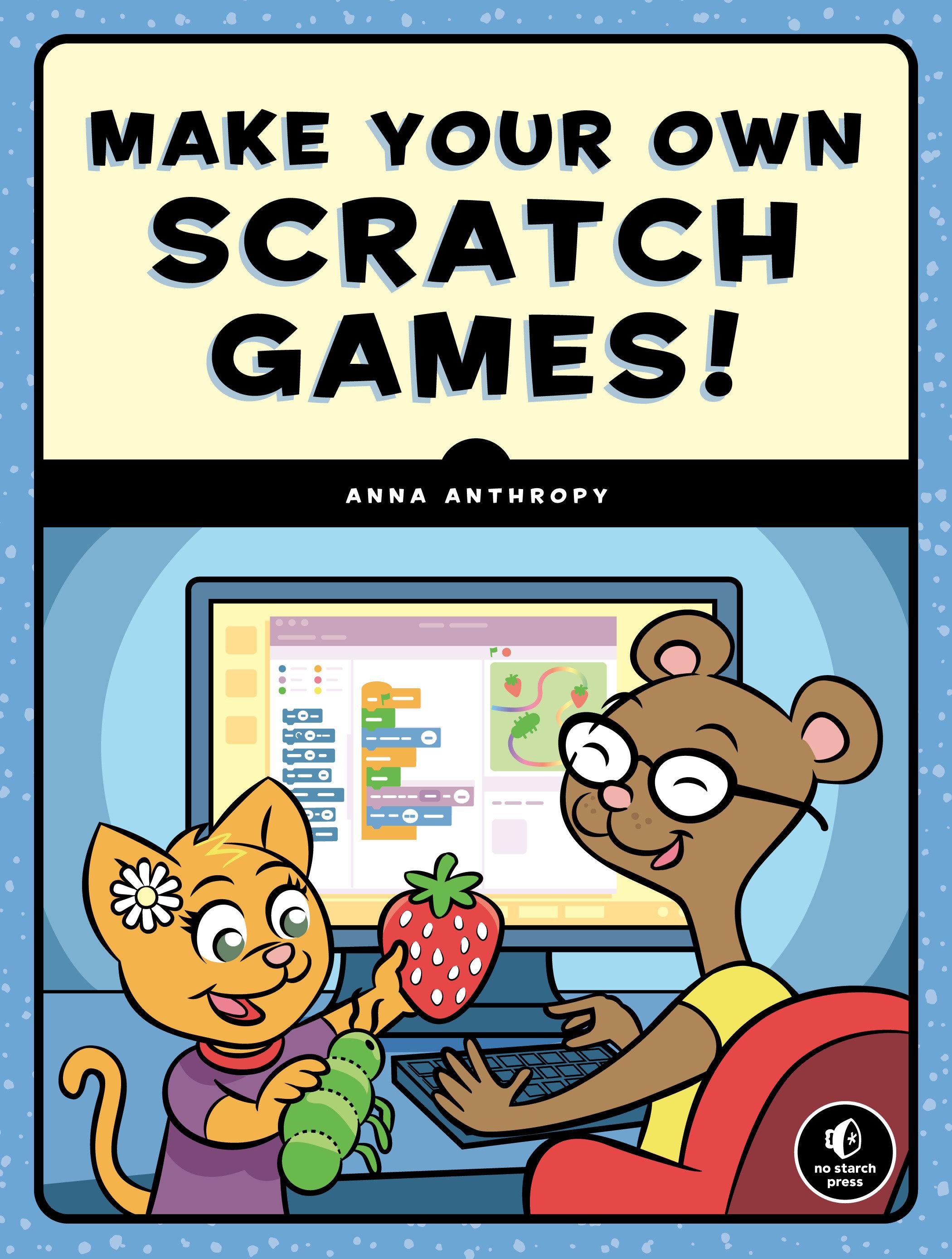 Vorderes Coverbild Make Your Own Scratch Games!