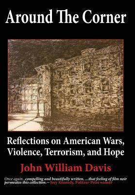 Vorderes Coverbild Around the Corner: Reflections on American Wars, Violence, Terrorism, and Hope