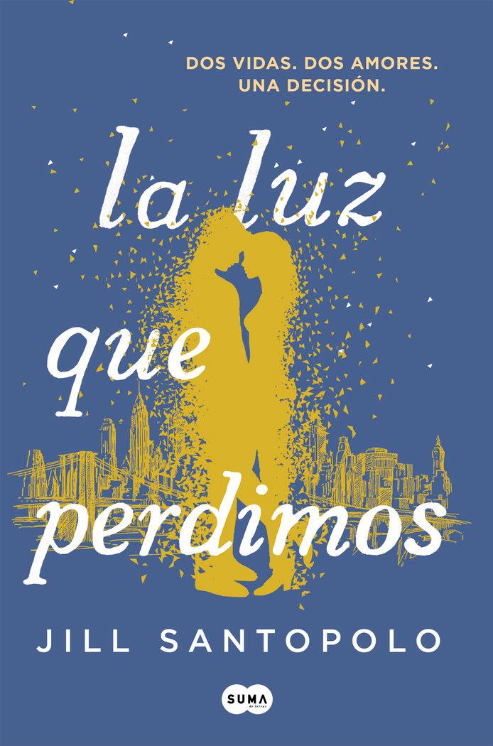 Vorderes Coverbild La luz que perdimos : dos vidas, dos amores, una decisión