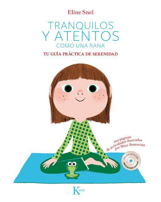 Vorderes Coverbild Tranquilos Y Atentos Como Una Rana. Tu Guía Práctica de Serenidad