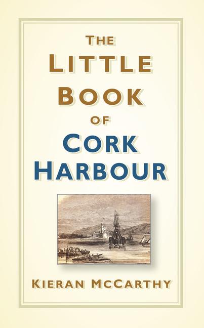 Vorderes Coverbild The Little Book of Cork Harbour
