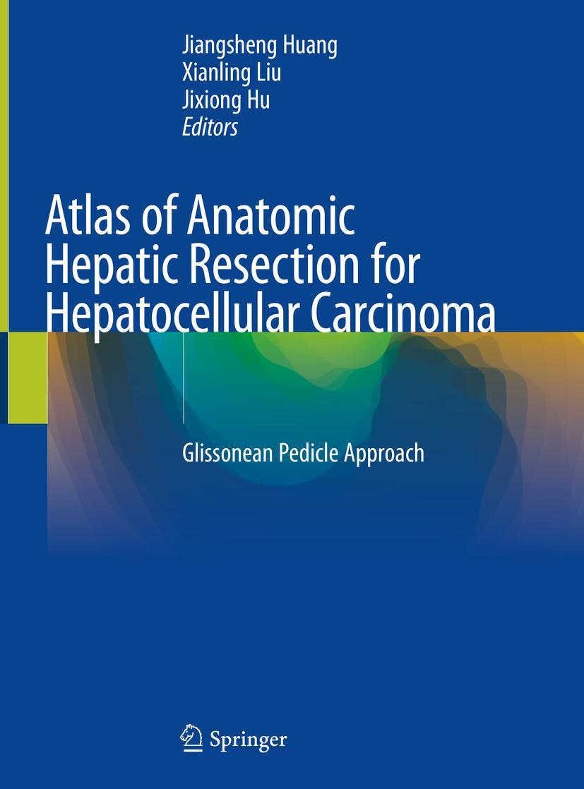 Vorderes Coverbild Atlas of Anatomic Hepatic Resection for Hepatocellular Carcinoma