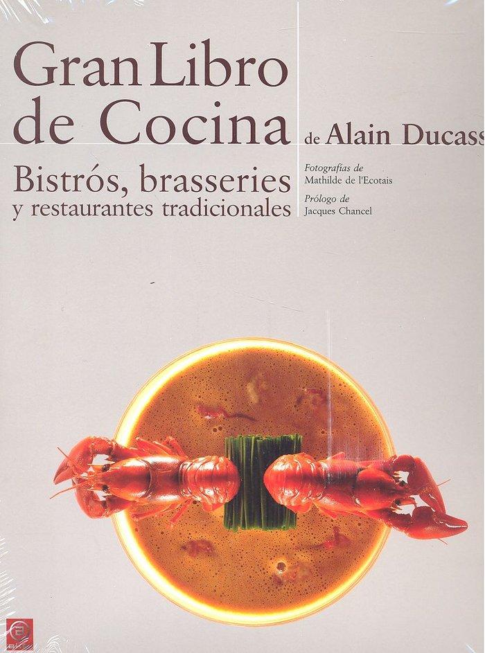 Vorderes Coverbild Gran libro de cocina de Alain Ducasse : bistrós, brasseries y restaurantes tradicionales