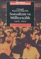 Vorderes Coverbild Osmanli Imparatorlugunda Sosyalizm ve Milliyetcilik 1876-1923