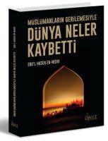 Vorderes Coverbild Müslümanlarin Gerilemesiyle Dünya Neler Kaybetti