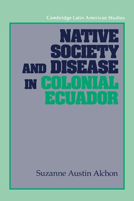 Vorderes Coverbild Native Society and Disease in Colonial Ecuador