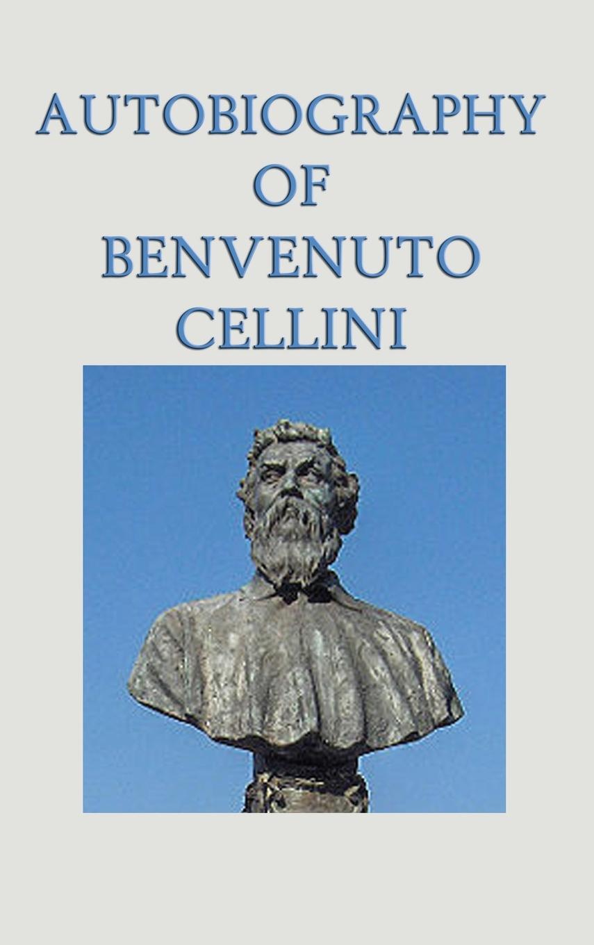 Vorderes Coverbild Autobiography of Benvenuto Cellini