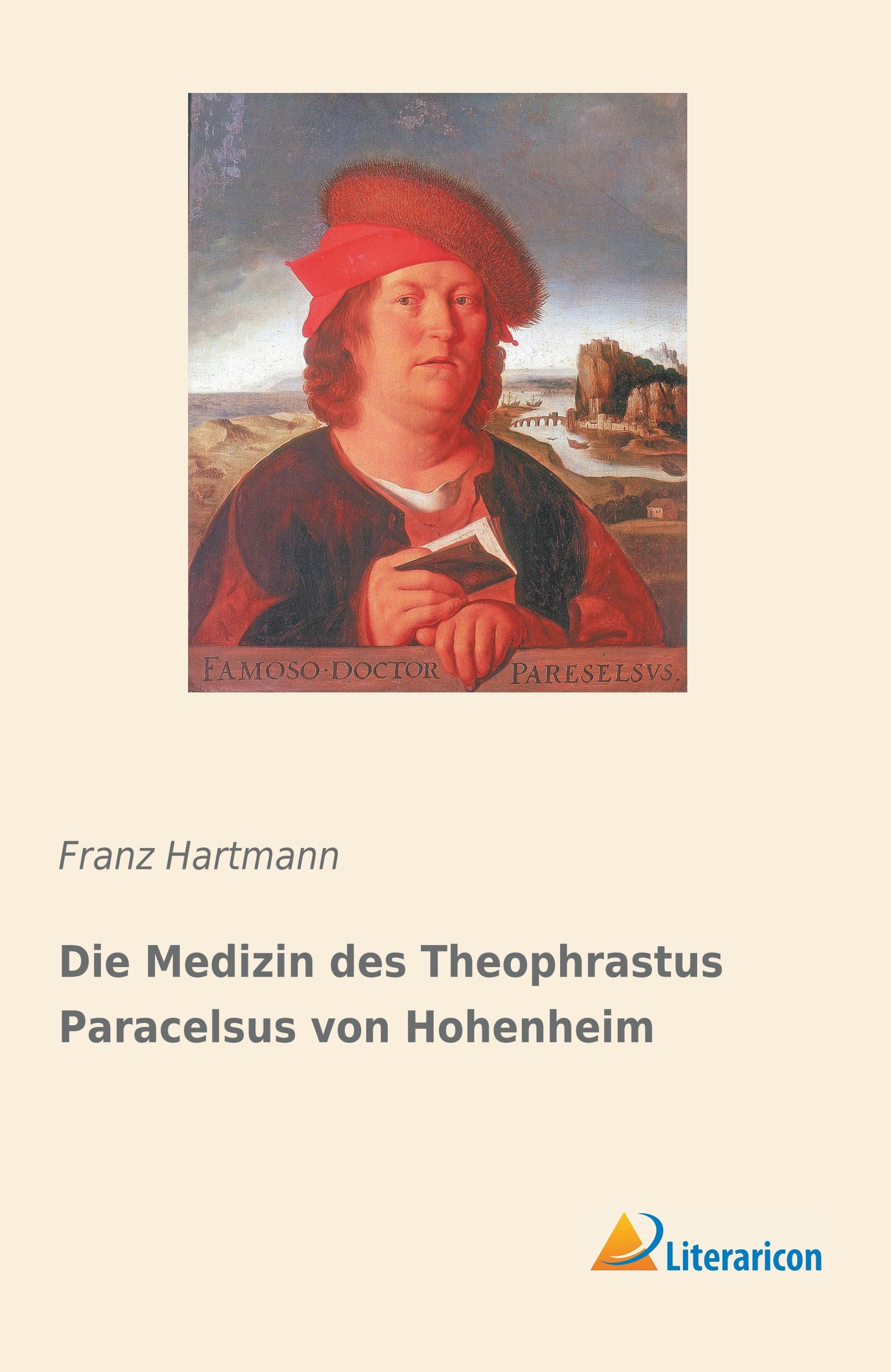 Vorderes Coverbild Die Medizin des Theophrastus Paracelsus von Hohenheim