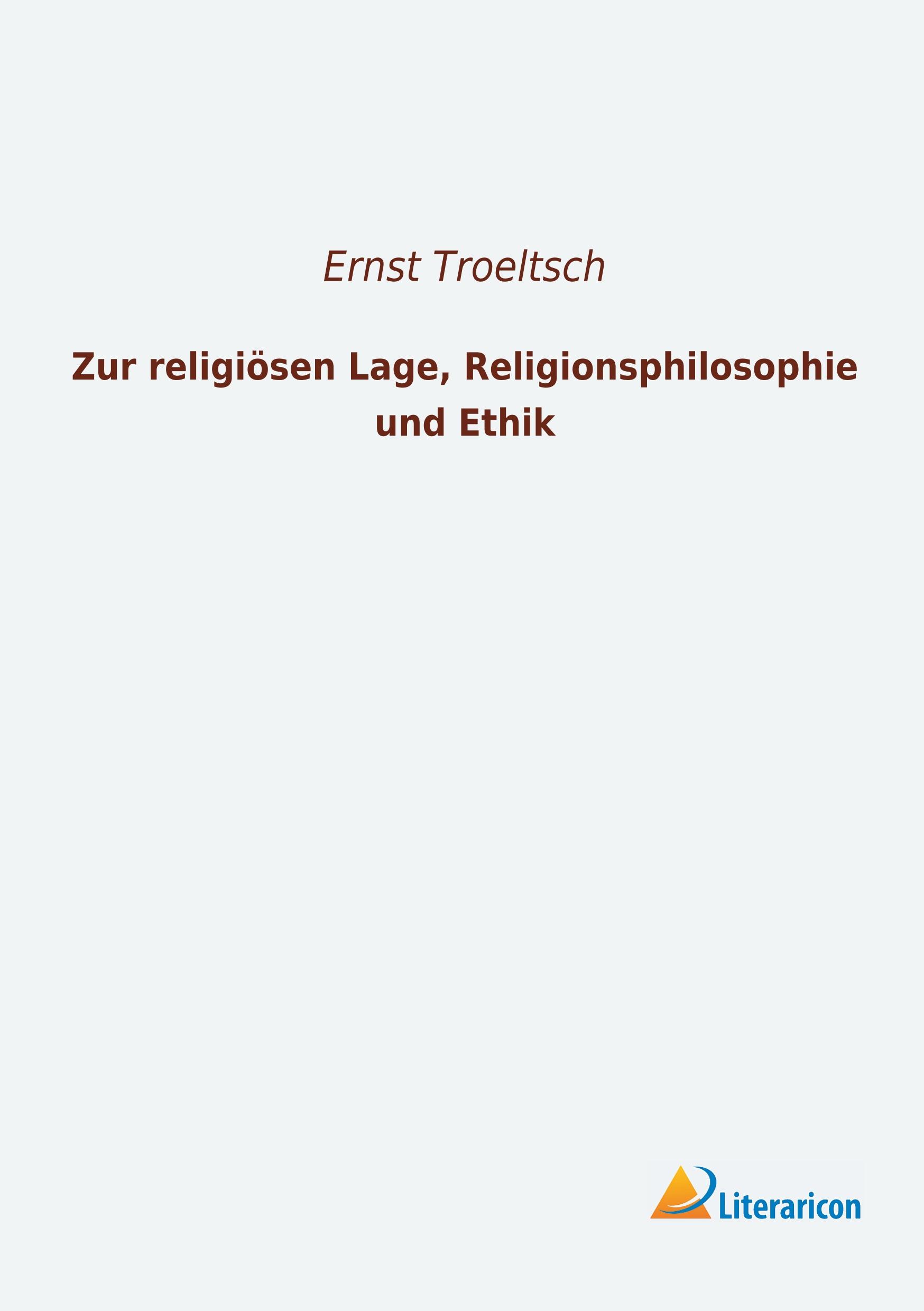 Vorderes Coverbild Zur religiösen Lage, Religionsphilosophie und Ethik