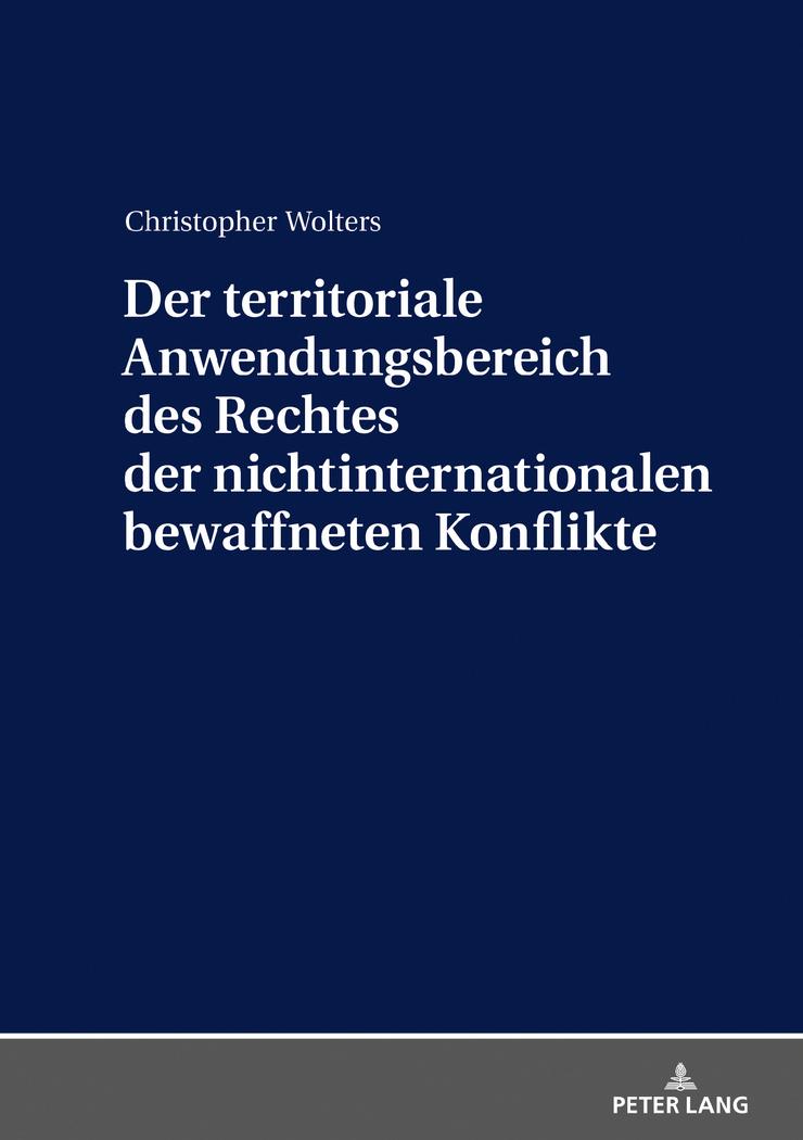 Vorderes Coverbild Der territoriale Anwendungsbereich des Rechtes der nichtinternationalen bewaffneten Konflikte