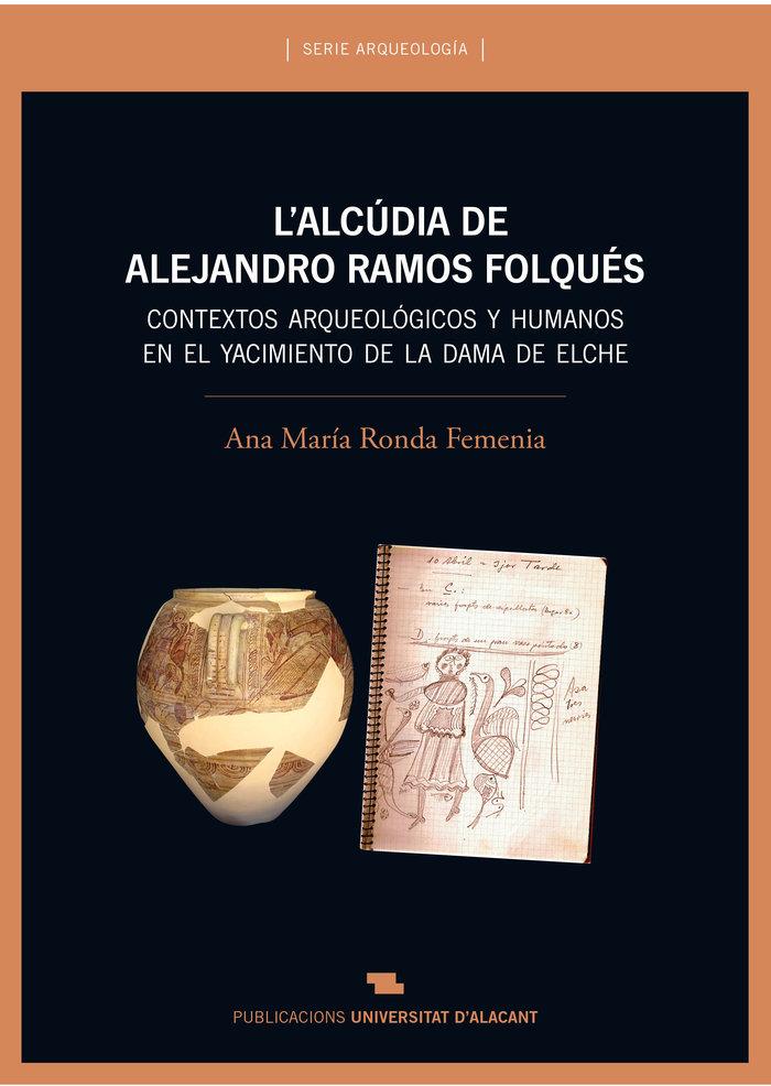 Vorderes Coverbild L'Alcúdia de Alejandro Ramos Folqués : contextos arqueológicos y humanos en el yacimiento de la Dama de Elche
