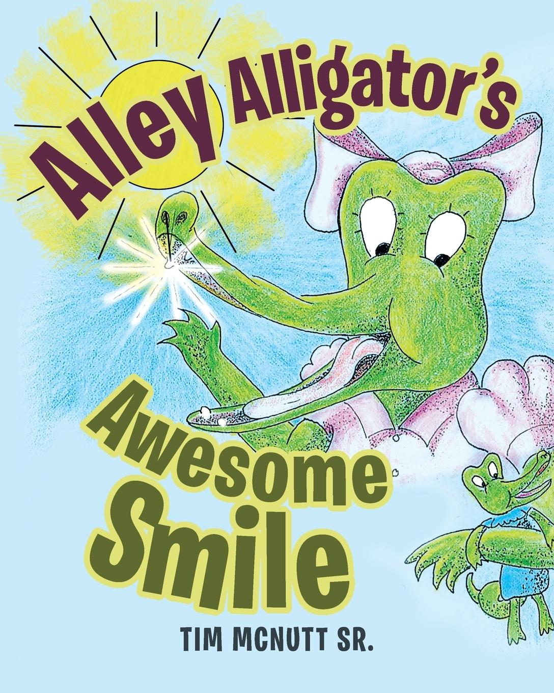 Vorderes Coverbild Alley Alligator's Awesome Smile
