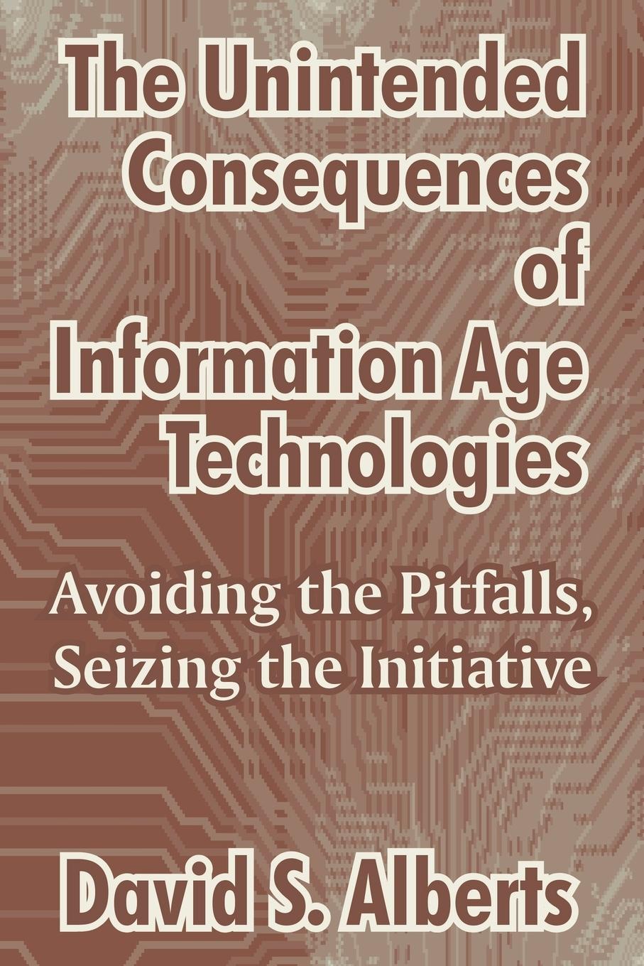 Vorderes Coverbild The Unintended Consequences of Information Age Technologies
