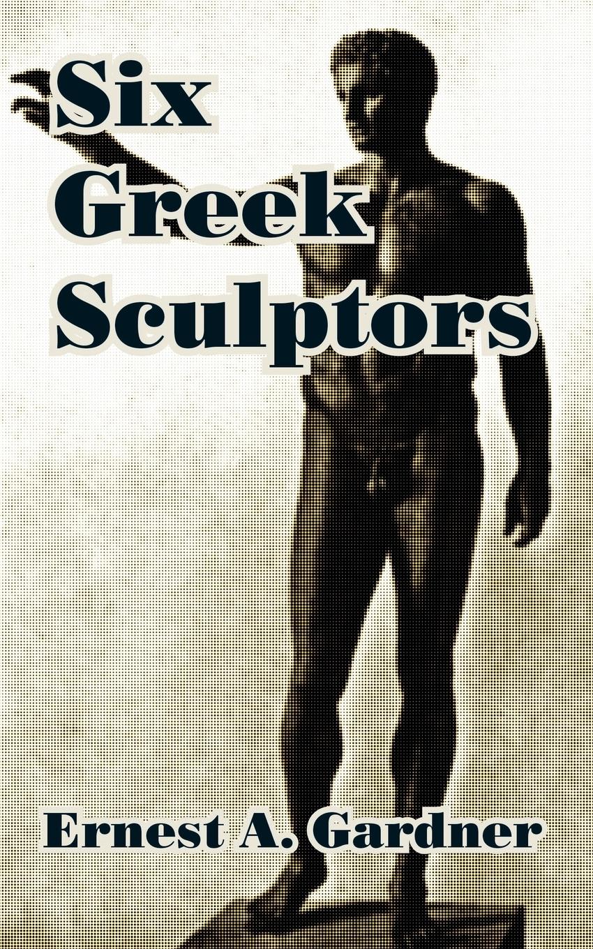 Vorderes Coverbild Six Greek Sculptors
