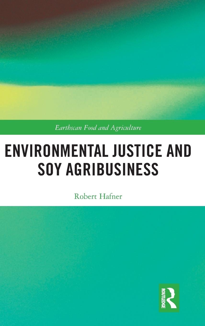 Vorderes Coverbild Environmental Justice and Soy Agribusiness