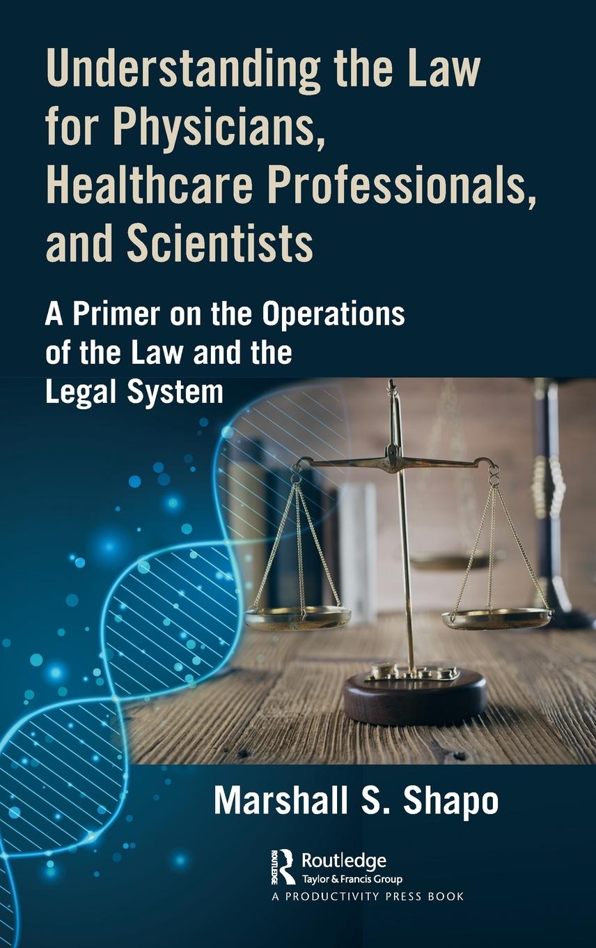 Vorderes Coverbild Understanding the Law for Physicians, Healthcare Professionals, and Scientists