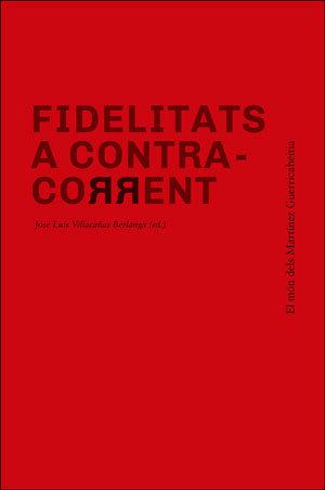 Vorderes Coverbild Fidelitats a contra-corrent : el món dels Martínez Guerricabeitia