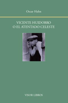 Vorderes Coverbild Vicente Huidobro o el atentado celeste