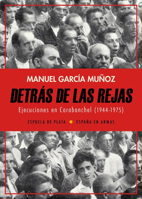 Vorderes Coverbild Detrás de las rejas : ejecuciones en Carabanchel, 1944-1975