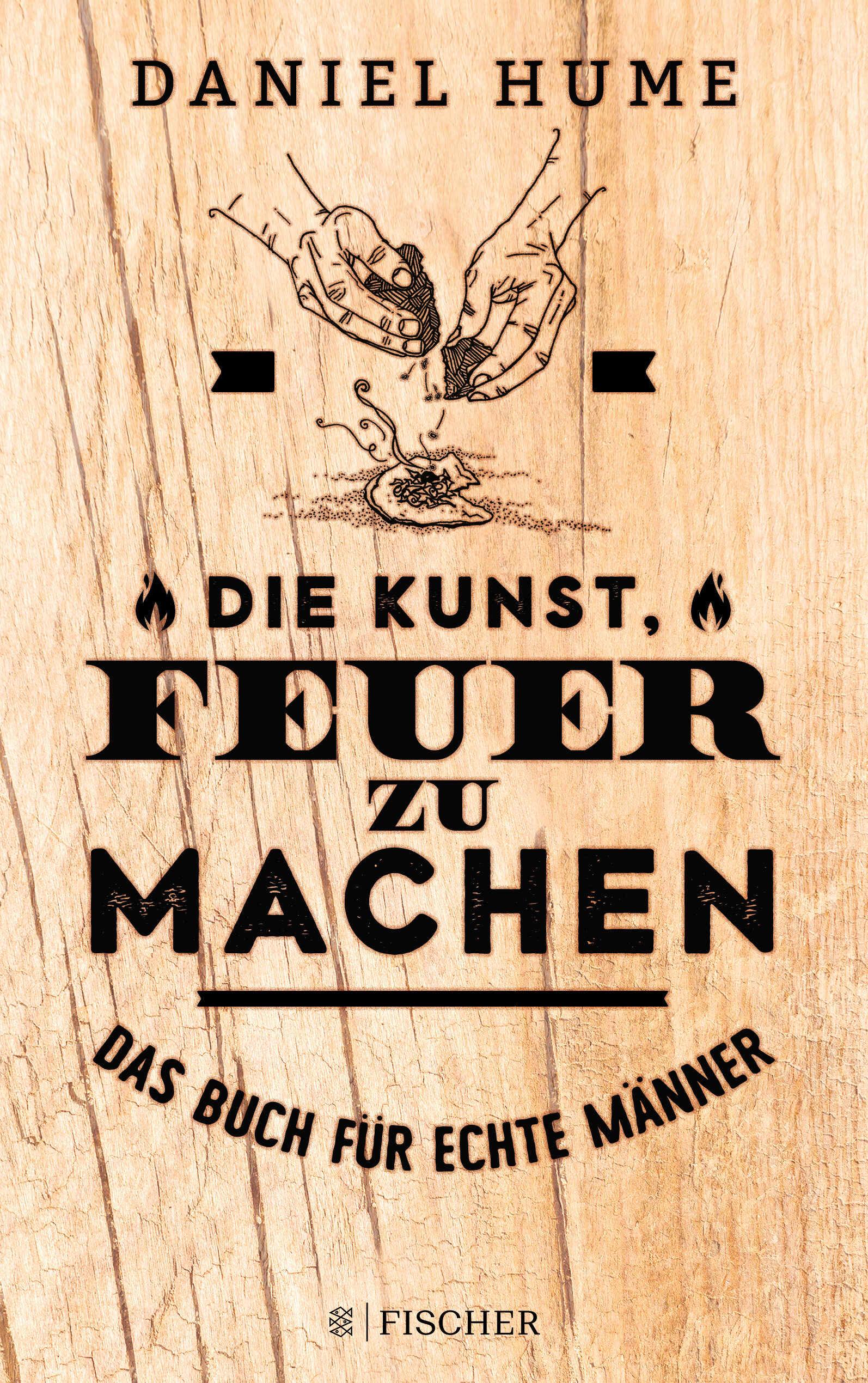 Vorderes Coverbild Die Kunst, Feuer zu machen