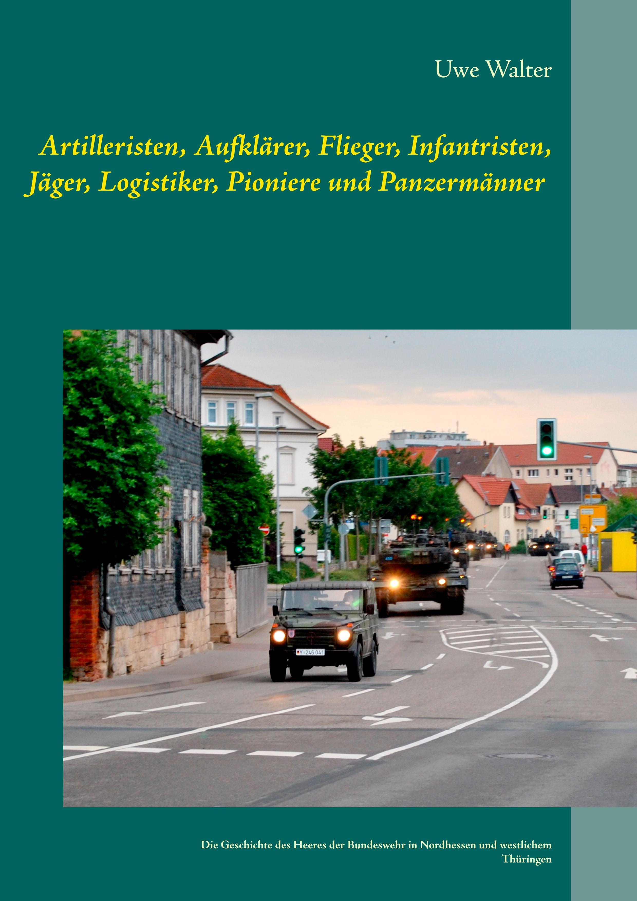 Vorderes Coverbild Artilleristen, Aufklärer, Flieger, Infantristen, Jäger, Logistiker, Pioniere und Panzermänner